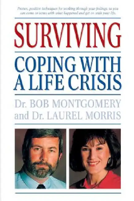Surviving: Coping with a Life Crisis by Bob Montgomery