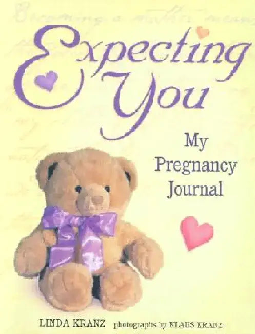 Expecting You: My Pregnancy Journal by Linda Kranz