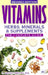 Vitamins, Herbs, Minerals & Supplements: The Complete Guide by H. Winter Griffith