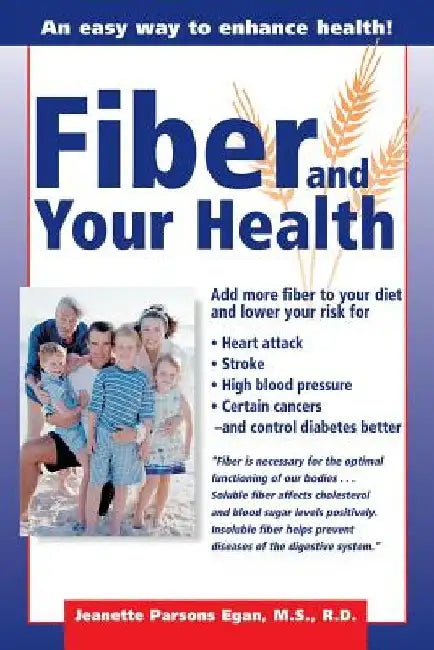 Fiber and Your Health by Egan