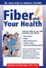 Fiber and Your Health by Egan