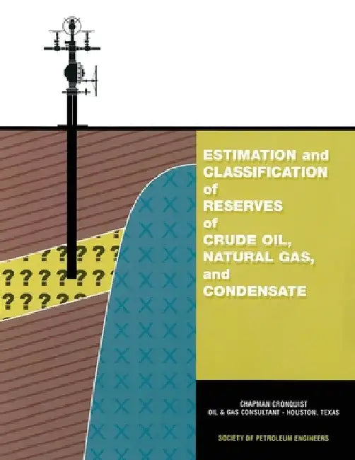 Estimation and Classification of Reserves of Crude Oil, Natural Gas and Condensate by Chapman Cronquist