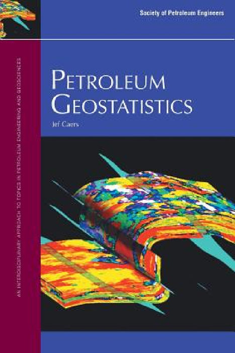 Petroleum Geostatistics by Jef Caers