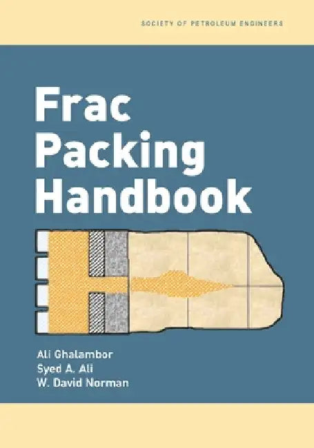 Frac Packing Handbook by Ali Ghalambor