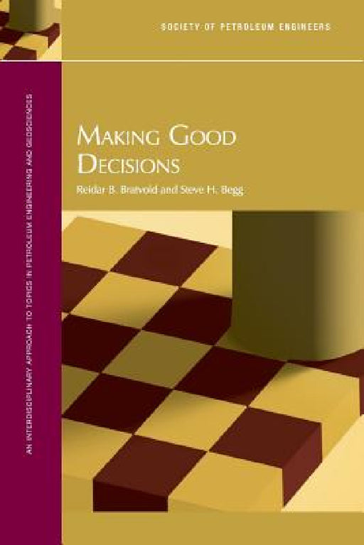 Making Good Decisions by Reidar B. Bratvold, Steve H. Begg