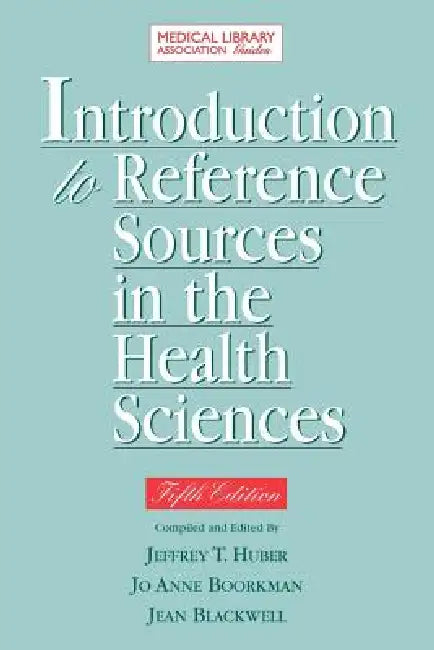 Introduction to Reference Sources in Health Science by American Library Association