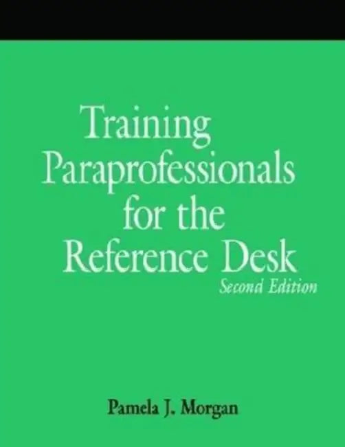 Training Paraprofessionals for Reference Service by Pamela J. Morgan