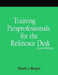 Training Paraprofessionals for Reference Service by Pamela J. Morgan