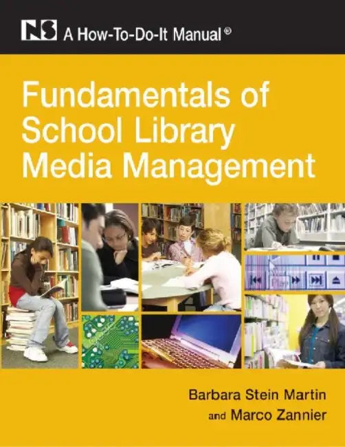 Fundamentals of School Library and Media Management by Barbara Stein Martin, Marco Zannier