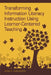 Transforming Information Literacy Instruction Using Learner-Centered Teaching by Joan R. Kaplowitz