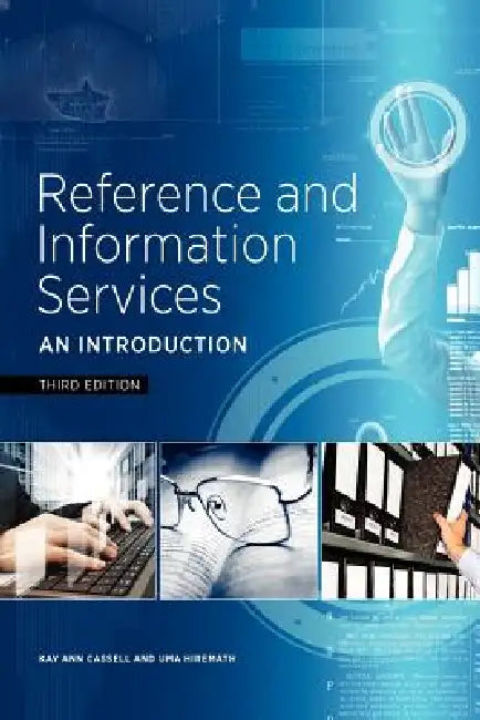 Reference and Information Services: An Introduction by Kay Ann Cassell, Uma Hiremath