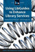 Using Libguides to Enhance Library Services: A Lita Guide by Aaron W. Dobbs, Ryan L. Sittler, Douglas Cook