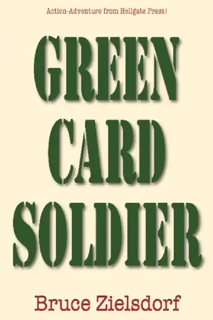 Green Card Soldier by Bruce Zielsdorf