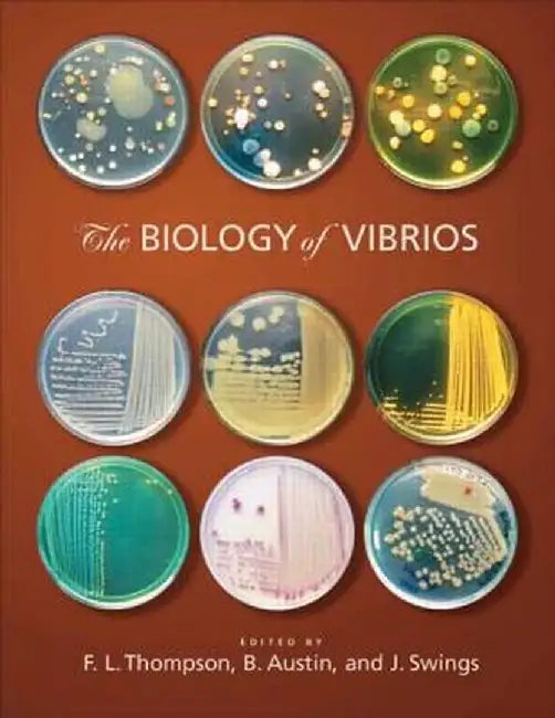 The Biology Of Vibrios by Fabiano L. Thompson, Brian Austin, Jean Swings