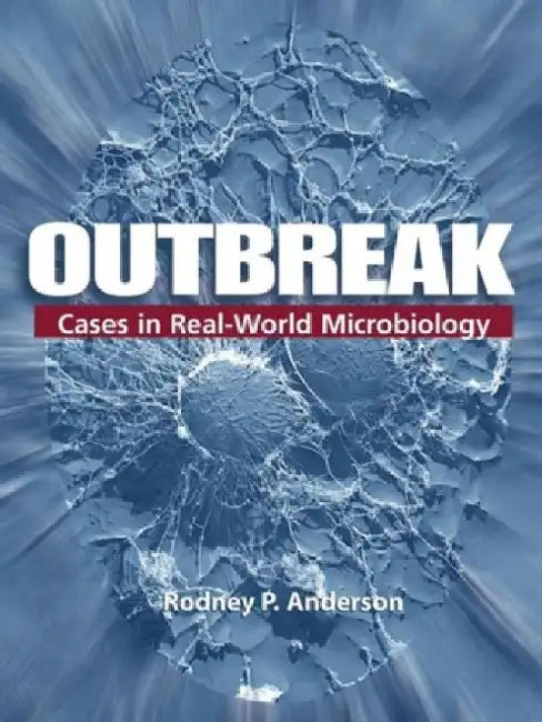 Outbreak: Cases in Real -world Microbiology