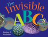 The Invisible ABCs by Rodney P. Anderson