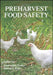 Preharvest Food Safety by Crumly Chuck