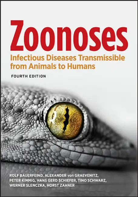 Zoonoses: Infectious Diseases Transmissible from Animals to Humans by Rolf Bauerfeind