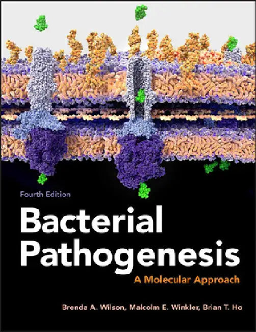 Bacterial Pathogenesis: A Molecular Approach by Brenda A. Wilson