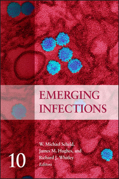 Emerging Infections by James M. Hughes, Richard J. Whitley
