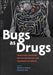 Bugs as Drugs: Therapeutic Microbes for the Prevention and Treatment of Disease by Robert A. Britton