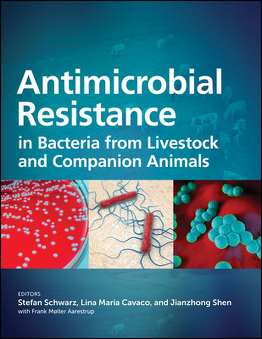 Antimicrobial Resistance in Bacteria from Livestock and Companion Animals by Stefan Schwarz