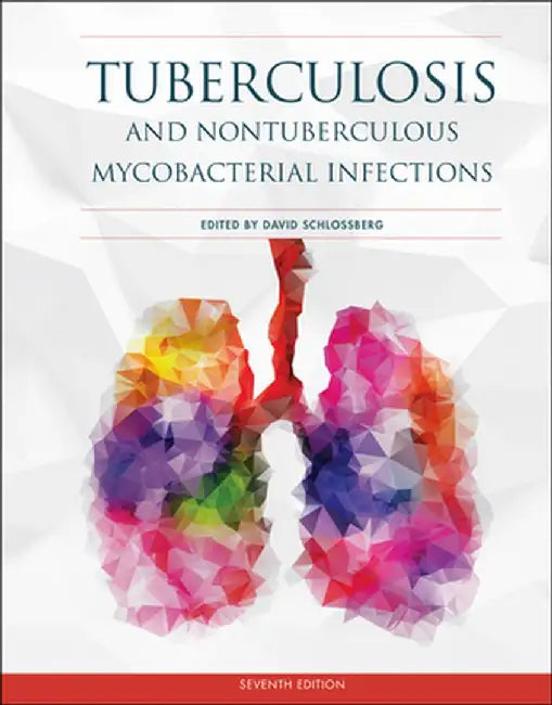 Tuberculosis and Nontuberculous Mycobacterial Infections by David Schlossberg