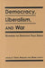 Democracy, Liberalism and War by Tarak Barkawi