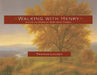 Walking with Henry: The Life and Works of Henry David Thoreau by Thomas Locker