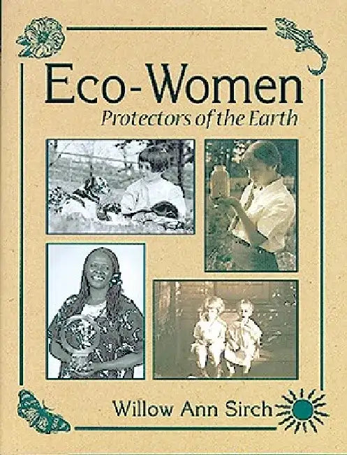 Eco-Women (PB): Protectors of the Earth by Willow Ann Sirch