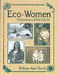Eco-Women (PB): Protectors of the Earth by Willow Ann Sirch