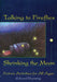 Talking to Fireflies, Shrinking the Moon: Nature Activities for All Ages by Edward Duensing