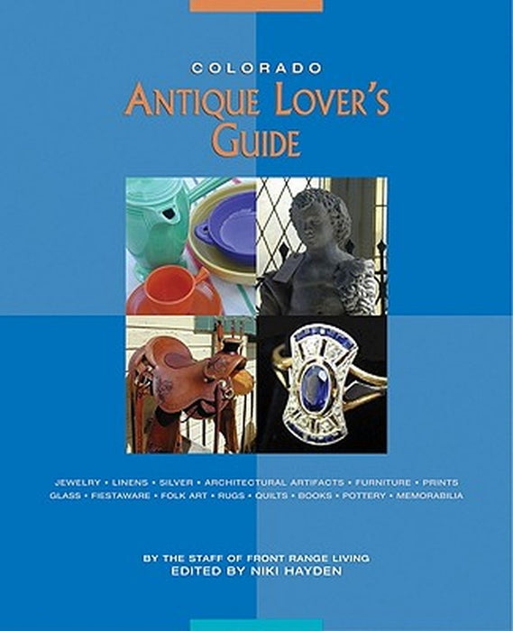 Colorado Antique Lover's Guide by Niki Hayden