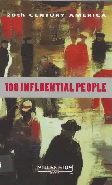 20th Century: 100 Influential People by Robert C. Baron