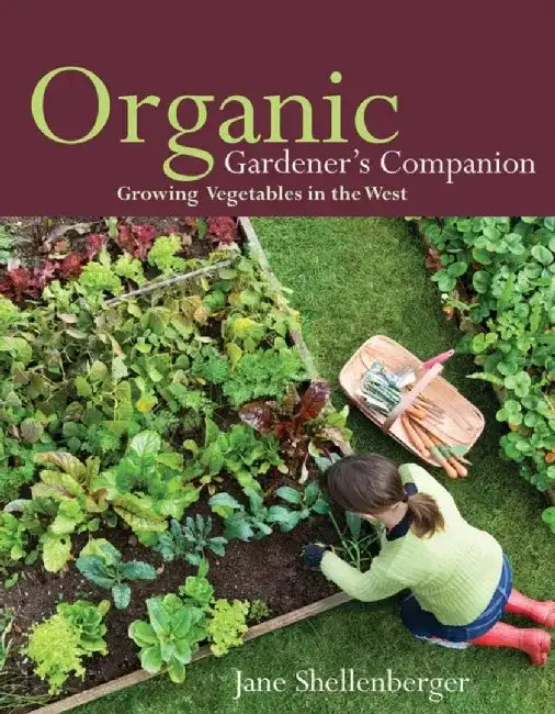 Organic Gardener's Companion: Growing Vegetables in the West by Jane Shellenberger