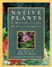 Native Plants for High-Elevation Western Gardens by Janice Busco
