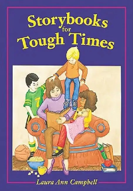 Storybooks for Tough Times by Laura K. Campbell