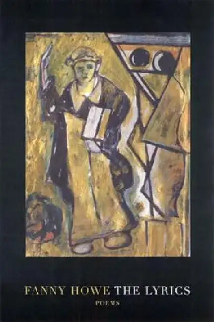 The Lyrics: Poems by Fanny Howe