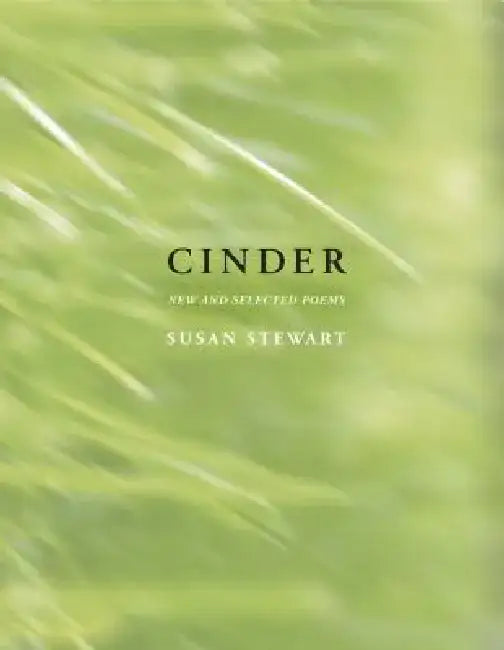 Cinder: New and Selected Poems by Susan Stewart