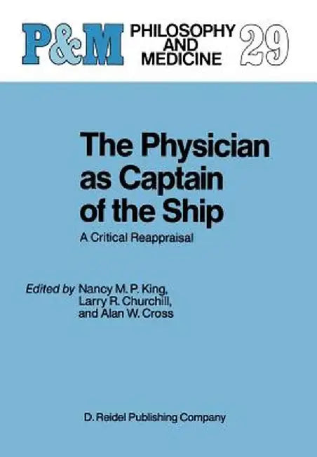 The Physician as Captain of the Ship: A Critical Reappraisal by N. M. King