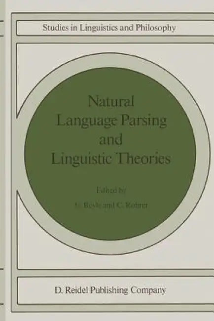 Natural Language Parsing and Linguistic Theories by U. Reyle