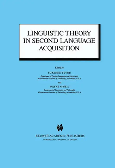 Linguistic Theory in Second Language Acquisition by S. Flynn