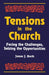 Tensions in the Church: Facing Challenges and Seizing Opportunity by James J. Bacik