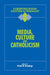 Media, Culture and Catholicism by Paul A. Soukup