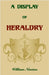 A Display of Heraldry by Newton, William