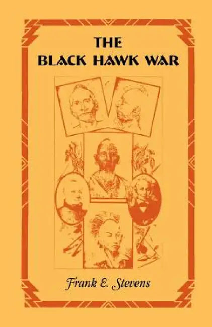 The Black Hawk War by Frank E. Stevens