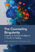 The Counseling Singularity: Empathy & Artificial Intelligence in the Art of Healing by Seneka R. Gainer, Aishwarya P. Joshi, Amirah R. Nelson