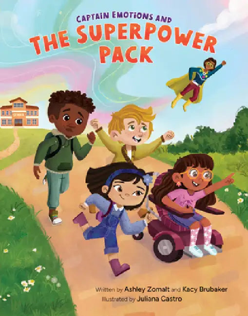 Captain Emotions and the Superpower Pack by Ashley Zomalt, Kacy Brubaker, Juliana Castro