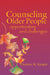 Counseling Older People: Opportunities and Challenges by Charlene M. Kampfe