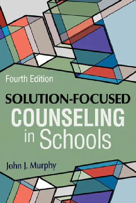 Solution-Focused Counseling in Schools by John J. Murphy